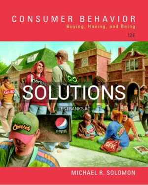 Solutions for Consumer Behavior Buying Having and Being 12th Edition by Solomon