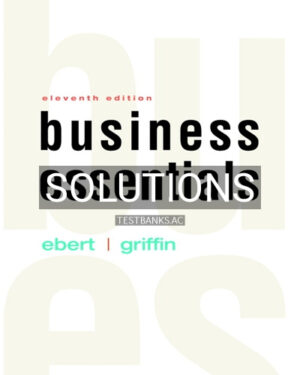 Solutions for Business Essentials 11th Edition by Ebert