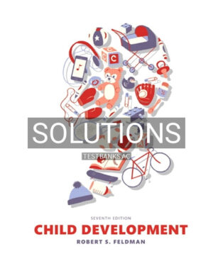 Solutions for Child Development 7th Edition by Feldman