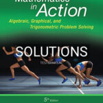 Solutions for Mathematics in Action Algebraic Graphical and Trigonometric Problem Solving 5th Edition by Consortium for Foundation Mathematics
