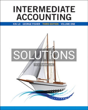 Solutions for Intermediate Accounting Vol 1 3rd Edition by Lo