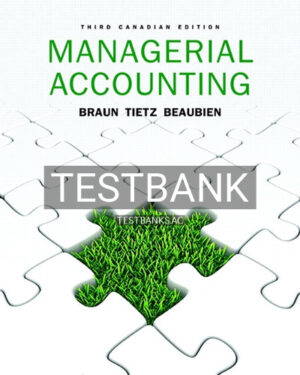 Test Bank for Managerial Accounting 3rd Edition by Braun