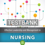 Test Bank for Effective Leadership and Management in Nursing 9th Edition by Sullivan