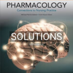 Solutions for Pharmacology Connections to Nursing Practice 3rd Edition by Adams