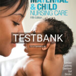 Test Bank for Maternal and Child Nursing Care 5th Edition by London