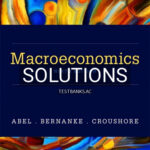 Solutions for Macroeconomics 9th Edition by Abel