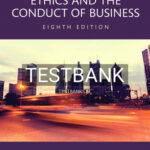 Test Bank for Ethics and the Conduct of Business 8th Edition by Boatright