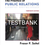 Test Bank for Practice of Public Relations 13th Edition by Seitel