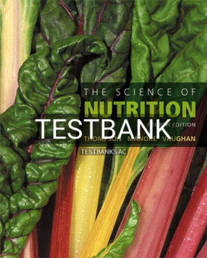Test Bank for Science of Nutrition 4th Edition by Thompson