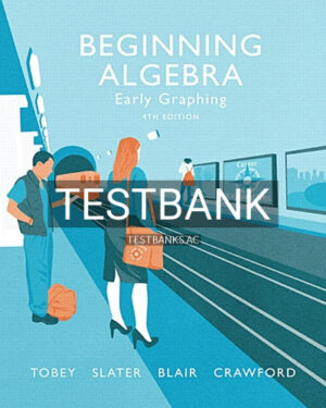 Test Bank for Beginning Algebra Early Graphing 4th Edition by Tobey