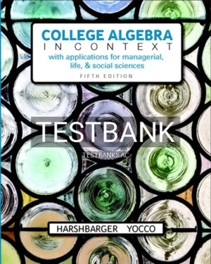 Test Bank for College Algebra in Context 5th Edition by Harshbarger