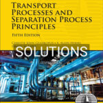 Solutions for Transport Processes and Separation Process Principles 5th Edition by Geankoplis