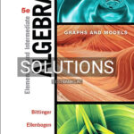 Solutions for Elementary and Intermediate Algebra Graphs and Models 5th Edition by Bittinger