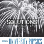 Solutions for Essential University Physics 3rd Edition by Richard Wolfson