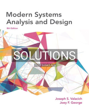 Solutions for Modern Systems Analysis and Design 8th Edition by Valacich