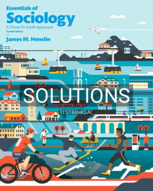 Solutions for Essentials of Sociology 12th Edition by Henslin
