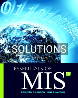 Solutions for Essentials of MIS 12th Edition by Laudon