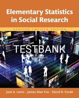 Test Bank for Elementary Statistics in Social Research Updated Edition 12th Edition by Levin