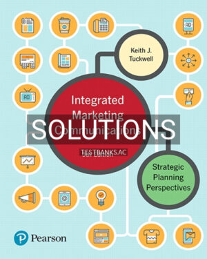 Solutions for Integrated Marketing Communications Strategic Planning Perspectives 5th Edition by Tuckwell