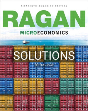 Solutions for Microeconomics 15th Edition by Ragan