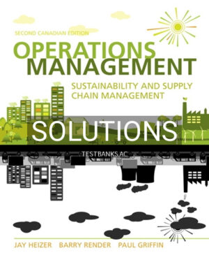 Solutions for Operations Management Sustainability and Supply Chain Management 2nd Edition by Heizer