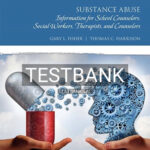Test Bank for Substance Abuse Information for School Counselors Social Workers Therapists and Counselors 6th Edition by Fisher