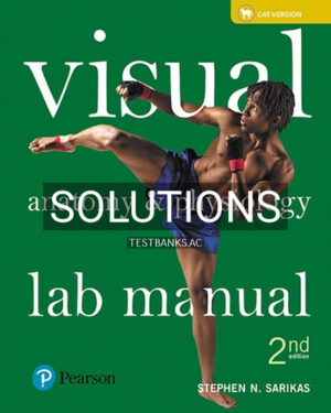 Solutions for Visual Anatomy and Physiology Lab Manual Cat Version 2nd Edition by Sarikas