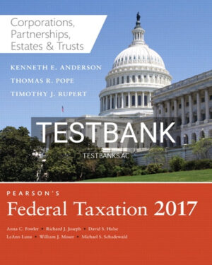 Test Bank for Pearsons Federal Taxation 2017 Corporations Partnerships Estates and Trusts 30th Edition by Pope