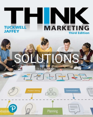 Solutions for THINK Marketing 3rd Edition by Tuckwell