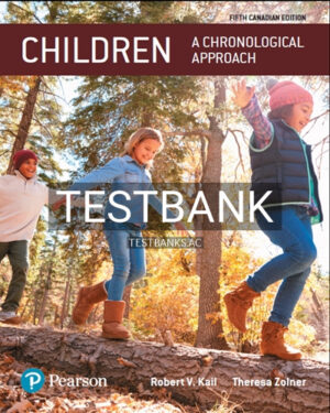 Test Bank for Children A Chronological Approach 5th Edition by Kail