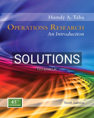 Solutions for Operations Research An Introduction 10th Edition by Taha