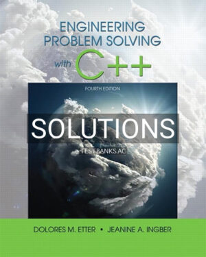 Solutions for Engineering Problem Solving With C++ 4th Edition by Etter