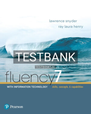 Test Bank for Fluency with Information Technology 7th Edition by Snyder
