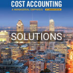 Solutions for Horngrens Cost Accounting A Managerial Emphasis 8th Edition by Datar