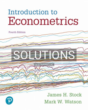Solutions for Introduction to Econometrics 4th Edition by Stock
