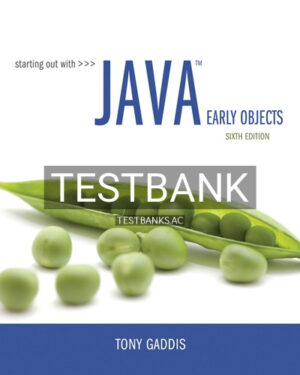 Test Bank for Starting Out with Java Early Objects 6th Edition by Gaddis