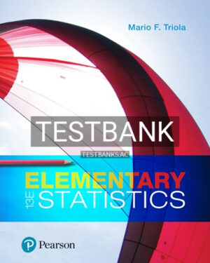 Test Bank for Elementary Statistics 13th Edition by Triola