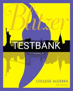 Test Bank for College Algebra 7th Edition by Blitzer