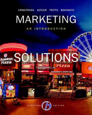 Solutions for Marketing An Introduction 6th Edition by Armstrong