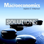 Solutions for Macroeconomics 6th Edition by Williamson