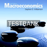 Test Bank for Macroeconomics 6th Edition by Williamson