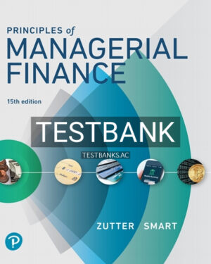 Test Bank for Principles of Managerial Finance 15th Edition by Zutter