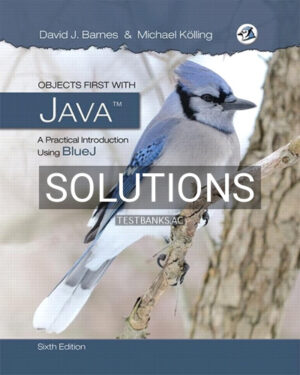 Solutions for Objects First with Java A Practical Introduction Using BlueJ 6th Edition by Barnes