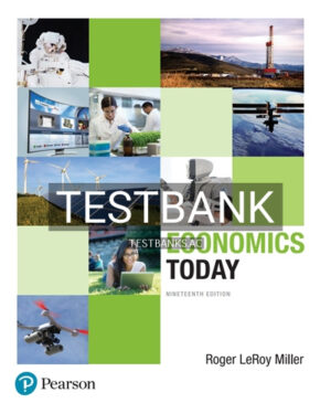 Test Bank for Economics Today 19th Edition by Miller