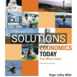 Solutions for Economics Today The Micro View 19th Edition by Miller
