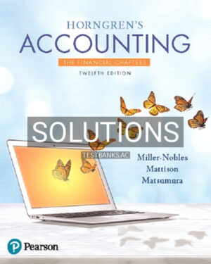 Solutions for Horngrens Accounting The Financial Chapters 12th Edition by Miller Nobles