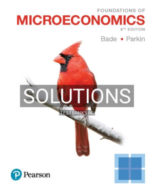 Solutions for Foundations of Microeconomics 8th Edition by Bade