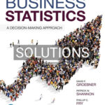 Solutions for Business Statistics 10th Edition by Groebner