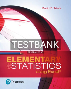 Test Bank for Elementary Statistics Using Excel 6th Edition by Triola