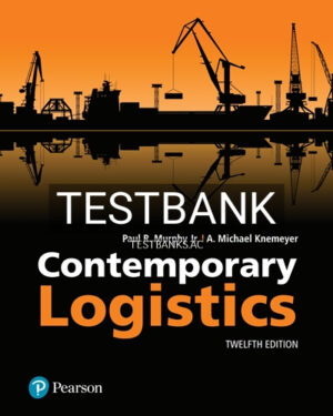 Test Bank for Contemporary Logistics 12th Edition by Murphy